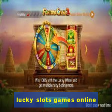 lucky slots games online