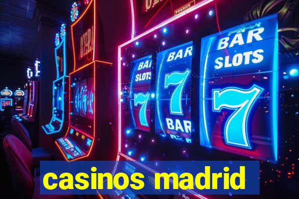 casinos madrid