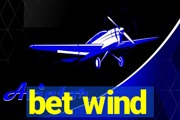 bet wind