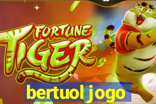 bertuol jogo