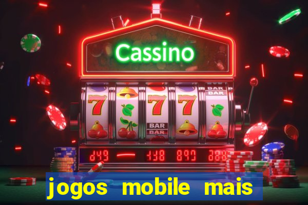 jogos mobile mais jogados no brasil