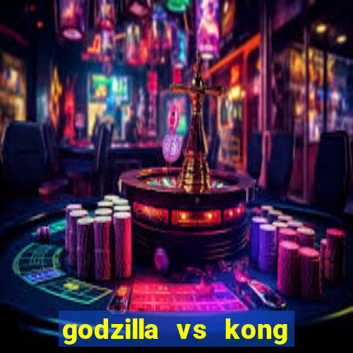 godzilla vs kong filme completo dublado