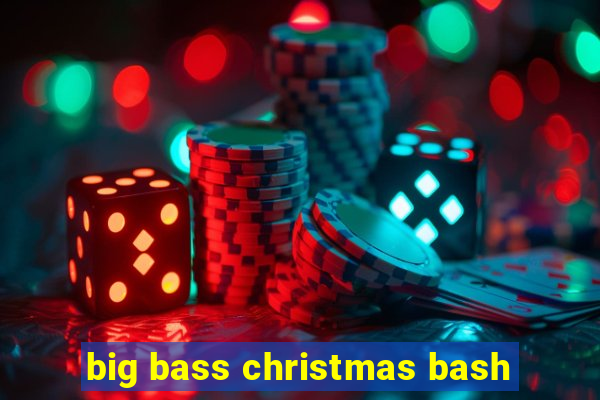 big bass christmas bash