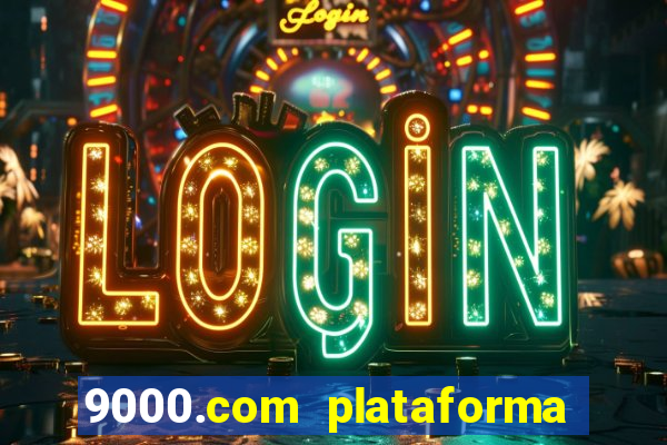 9000.com plataforma de jogos