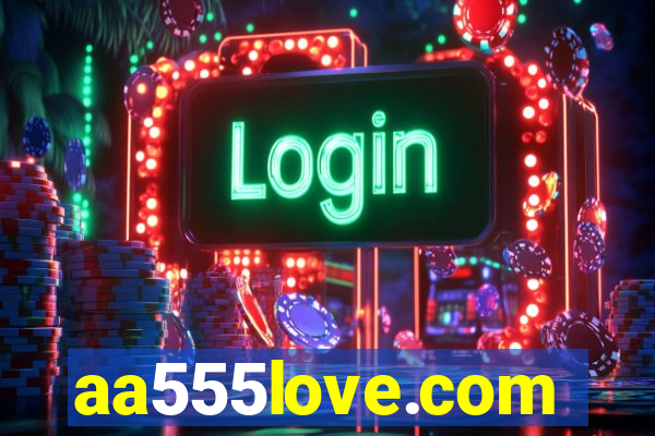 aa555love.com