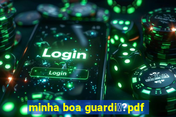 minha boa guardi閼?pdf