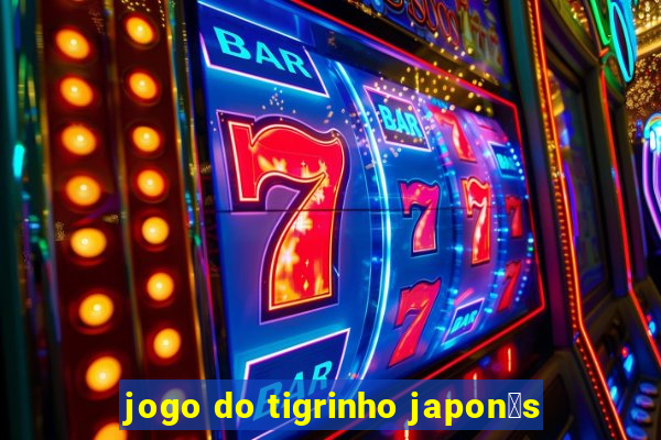 jogo do tigrinho japon锚s