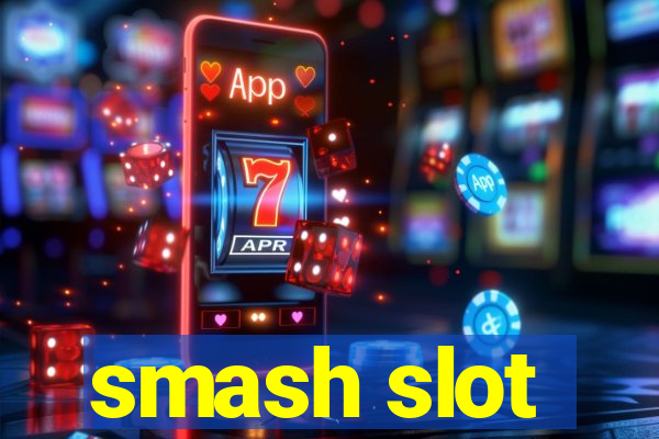 smash slot