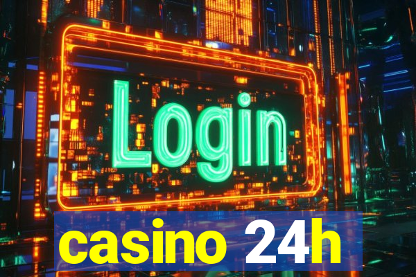 casino 24h