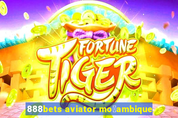 888bets aviator mo莽ambique