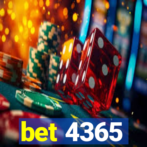 bet 4365