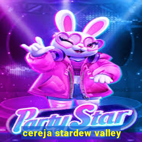 cereja stardew valley