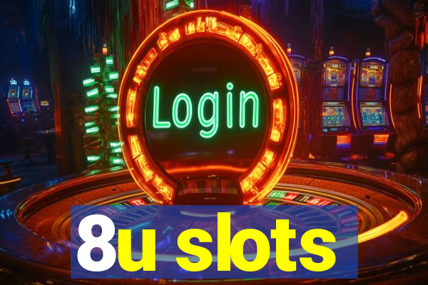 8u slots