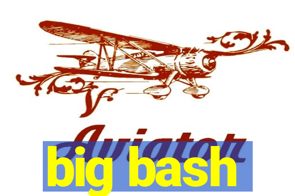 big bash