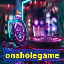 onaholegame