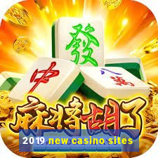 2019 new casino sites