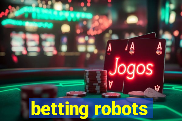 betting robots