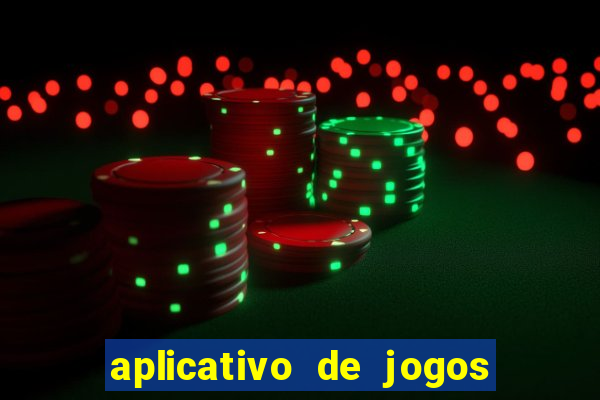 aplicativo de jogos online para ganhar dinheiro