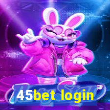 45bet login