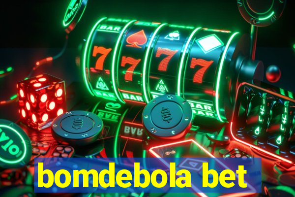 bomdebola bet