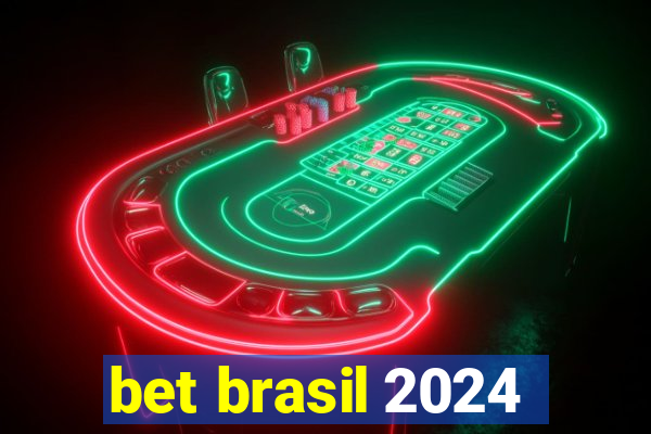 bet brasil 2024