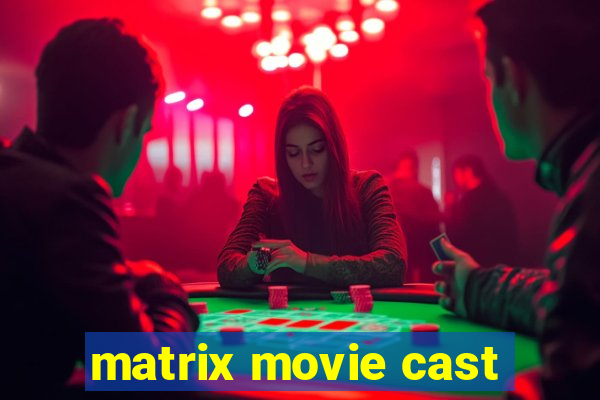 matrix movie cast