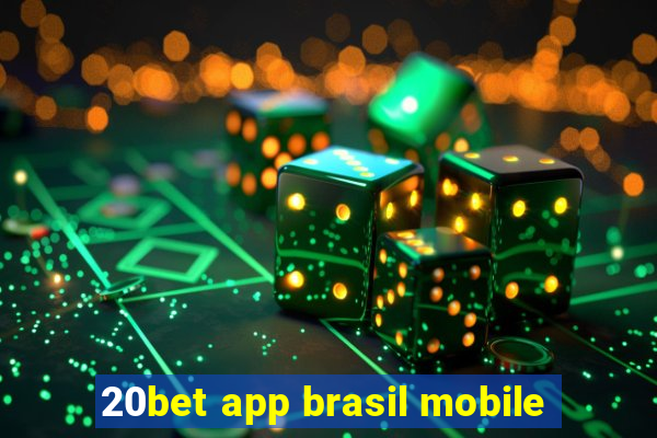 20bet app brasil mobile