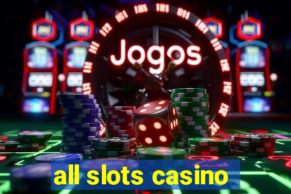 all slots casino