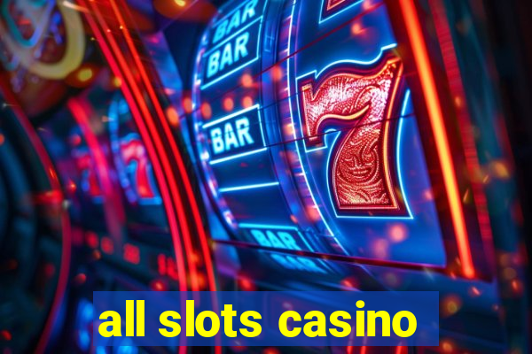 all slots casino