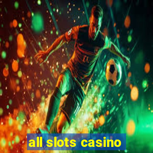 all slots casino