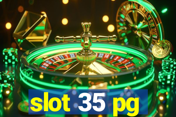 slot 35 pg