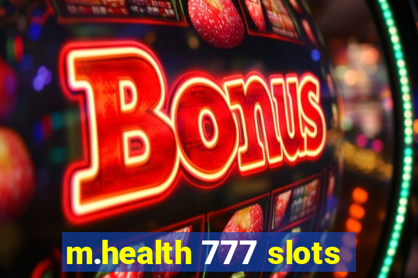 m.health 777 slots