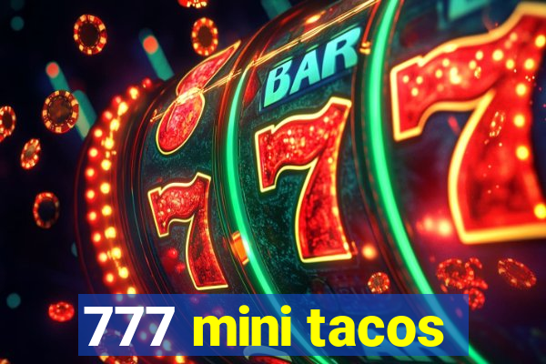 777 mini tacos