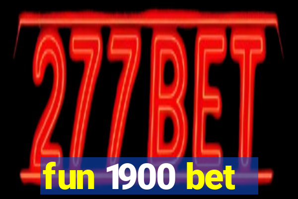 fun 1900 bet