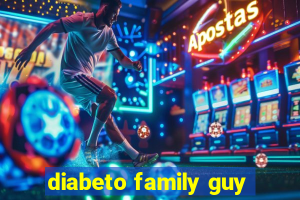 diabeto family guy