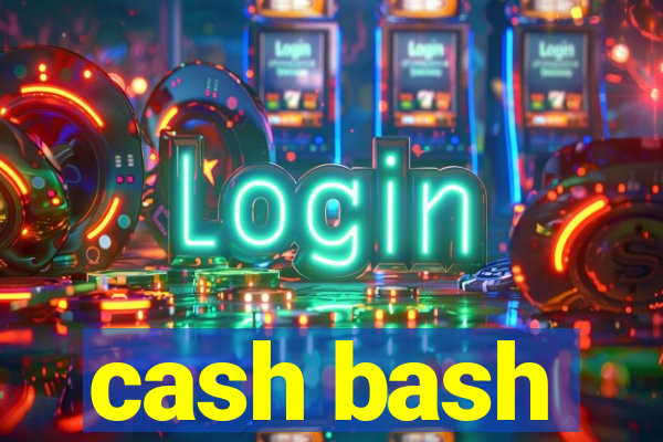 cash bash