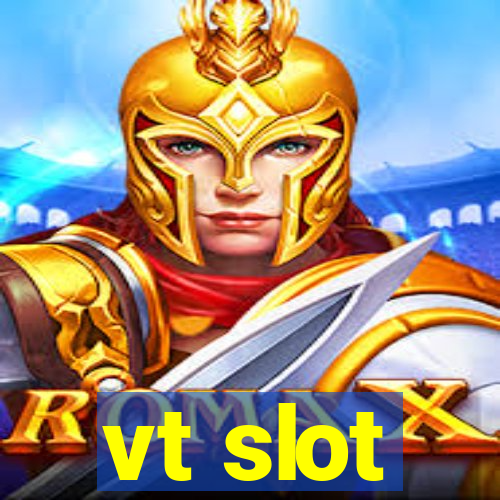 vt slot