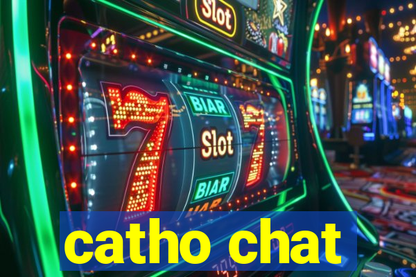 catho chat