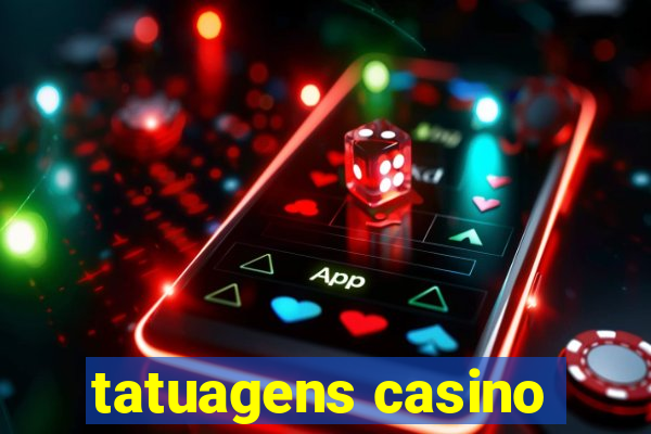 tatuagens casino