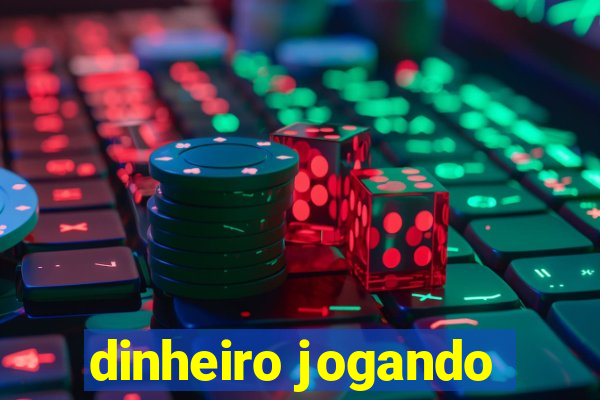 dinheiro jogando