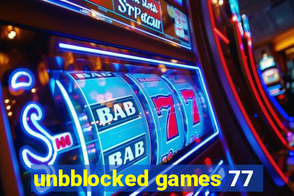 unbblocked games 77