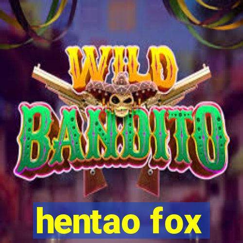 hentao fox