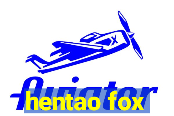 hentao fox