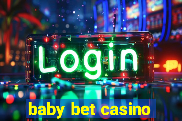 baby bet casino