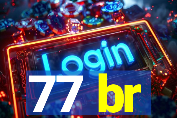 77 br