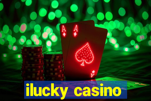 ilucky casino