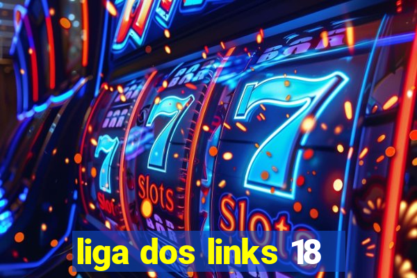 liga dos links 18