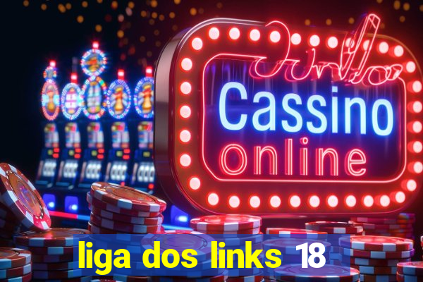 liga dos links 18