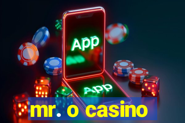 mr. o casino