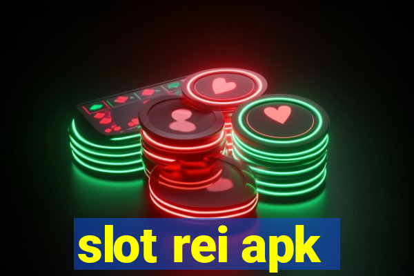 slot rei apk